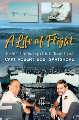 Life of Flight: One Pilot's Story, From Piper Cubs to 747s and Beyond