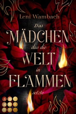 Das Mädchen, das die Welt in Flammen setzte