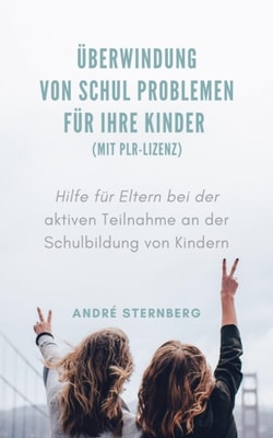 Überwindung von Schul Problemen für Ihre Kinder (mit PLR-Lizenz)