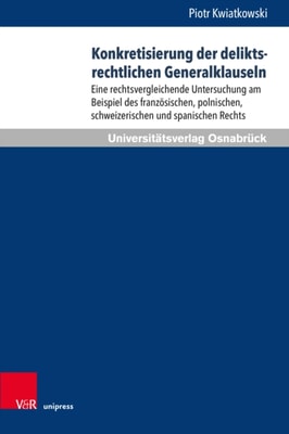 Konkretisierung der deliktsrechtlichen Generalklauseln