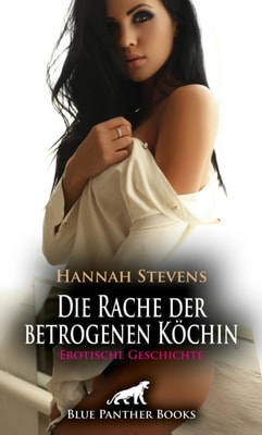 Die Rache der betrogenen Köchin | Erotische Geschichte