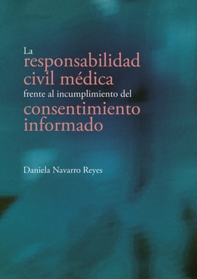 La responsabilidad civil medica frente al incumplimiento del consentimiento informado