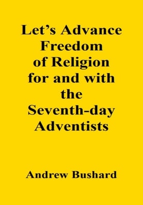 Let's Advance Freedom of Religion for and with the Seventh-day Adventists