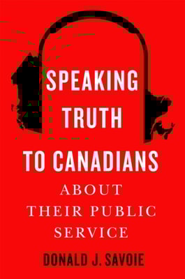 Speaking Truth to Canadians about Their Public Service