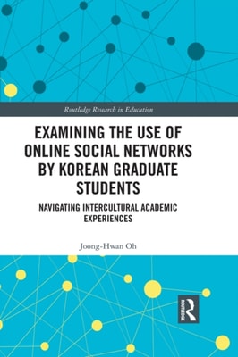 Examining the Use of Online Social Networks by Korean Graduate Students