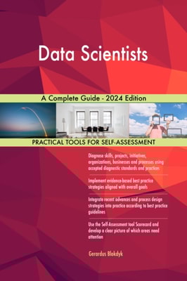 Data Scientists A Complete Guide - 2024 Edition