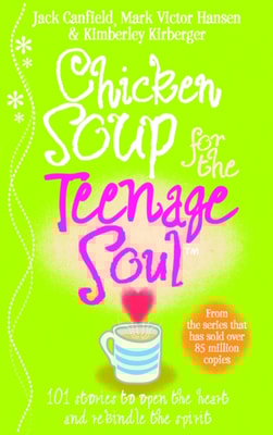Chicken Soup For The Teenage Soul