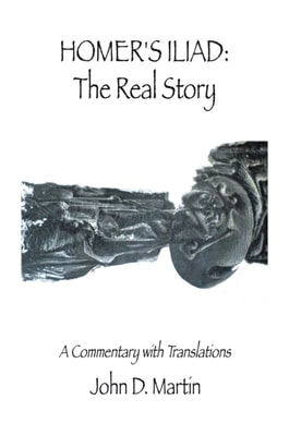 Homer's Iliad: The Real Story