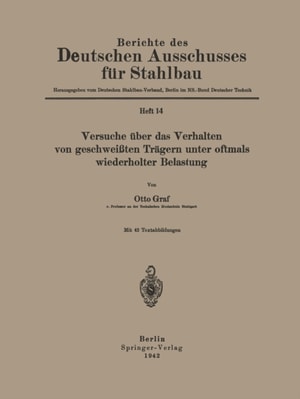 Versuche über das Verhalten von geschweißten Trägern unter oftmals wiederholter Belastung