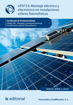 Montaje eléctrico y electrónico en instalaciones solares fotovoltaicas. ENAE0108
