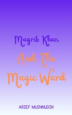 Magrib Khan And The Magic Ward