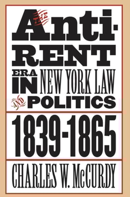 Anti-Rent Era in New York Law and Politics, 1839-1865