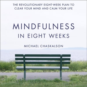 Mindfulness in Eight Weeks