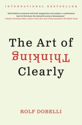 Art of Thinking Clearly
