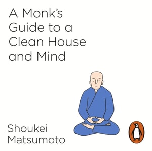 Monk's Guide to a Clean House and Mind