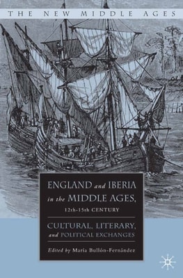 England and Iberia in the Middle Ages, 12th-15th Century