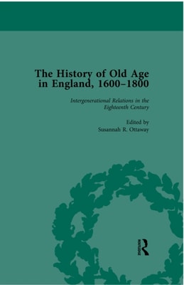 History of Old Age in England, 1600-1800, Part I Vol 4