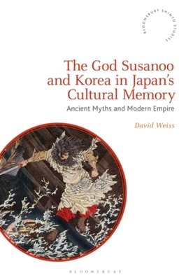 God Susanoo and Korea in Japan s Cultural Memory
