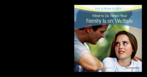 What to Do When Your Family Is on Welfare