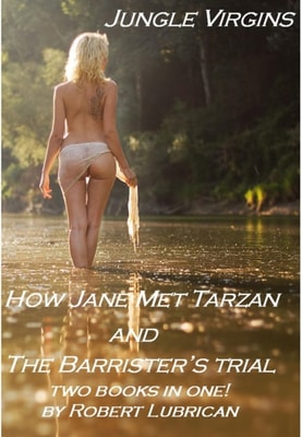 Jungle Virgins - How Tarzan Met Jane and the Barrister's Ttrial