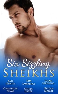 Six Sizzling Sheikhs: The Sheikh's Love-Child / Desert Prince, Defiant Virgin / Master of the Desert / At the Sheikh's Bidding / Desert Prince, Expectant Mother / The Desert Prince's Proposal