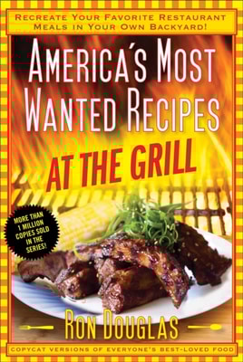 America's Most Wanted Recipes At the Grill