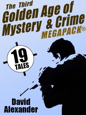 Third Golden Age of Mystery and Crime MEGAPACK(R): David Alexander