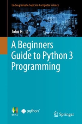 Beginners Guide to Python 3 Programming