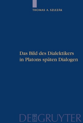 Das Bild des Dialektikers in Platons späten Dialogen
