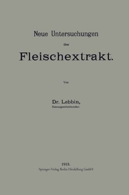 Neue Untersuchungen über Fleischextrakt