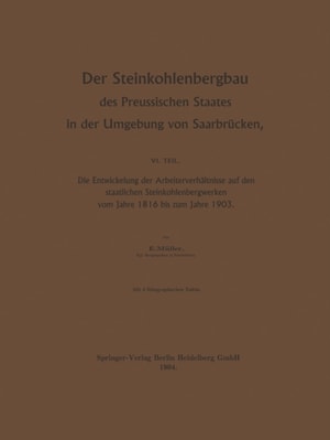 Der Steinkohlenbergbau des Preussischen Staates in der Umgebung von Saarbrücken