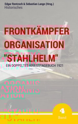 Frontkampfer Organisation &quote;Stahlhelm&quote; - Band 4