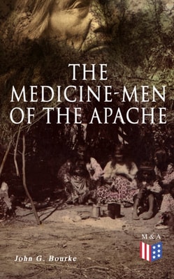 Medicine-Men of the Apache