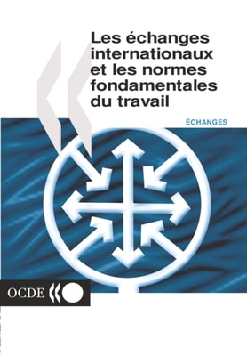 Les echanges internationaux et les normes fondamentales du travail