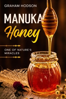 Manuka Honey - One of Nature's Miracles