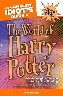 Complete Idiot's Guide to the World of Harry Potter