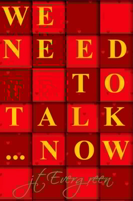 We Need To Talk . . . Now