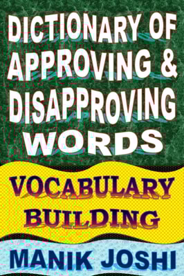 Dictionary of Approving and Disapproving Words: Vocabulary Building