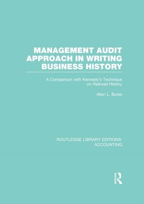 Management Audit Approach in Writing Business History (RLE Accounting)