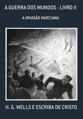 A GUERRA DOS MUNDOS - LIVRO II