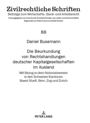 Die Beurkundung von Rechtshandlungen deutscher Kapitalgesellschaften im Ausland