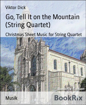 Go, Tell It on the Mountain (String Quartet)
