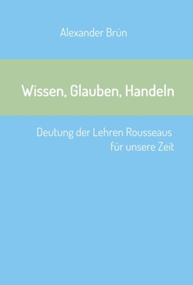 Wissen, Glauben, Handeln