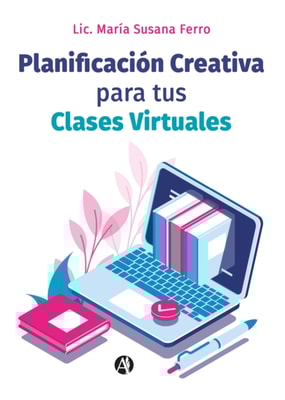 Planificación Creativa para tus Clases Virtuales
