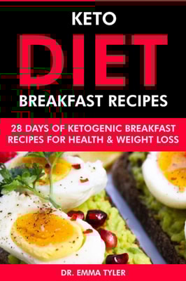 Keto Diet Breakfast Recipes: 28 Days of Ketogenic Breakfast Recipes for Health & Weight Loss.