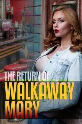 Return of Walkaway Mary