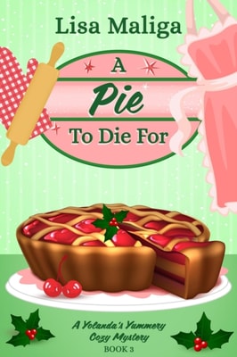 Pie to Die For (A Yolanda's Yummery Cozy Mystery Book 3)