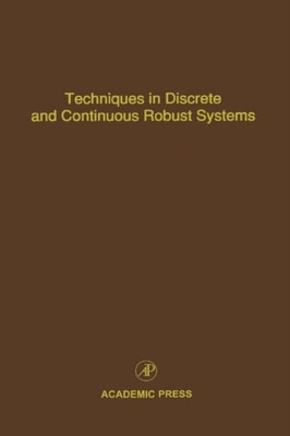 Techniques in Discrete and Continuous Robust Systems