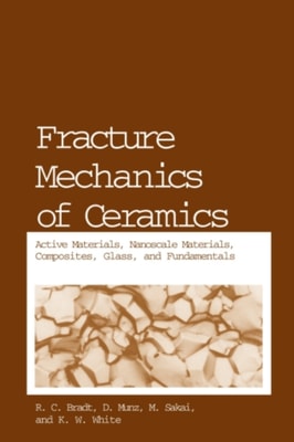 Fracture Mechanics of Ceramics