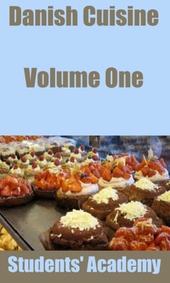 Danish Cuisine: Volume One